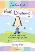 You Go, Girla] Keep Dreaming: A Special Book About Always Believing In Yourself