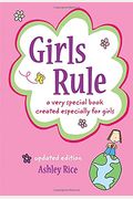 Girls Rule: A Very Special Book Created Especially For Girls -- Updated Edition --