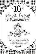 10 Simple Things To Remember: An Inspiring Guide To Understanding Life