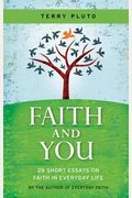 Faith And You Volume 1: Essays On Faith In Everyday Life