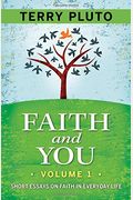 Faith and You Volume 1: Essays on Faith in Everyday Life