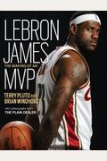 Lebron James: The Making Of An Mvp