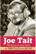 Joe Tait: It's Been A Real Ball: Stories From A Hall-Of-Fame Sports Broadcasting Career