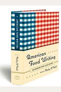 American Food Writing: An Anthology With Classic Recipes: A Library Of America Special Publication