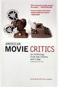 American Movie Critics: An Anthology from the Silents Until Now: A Library of America Special Publication