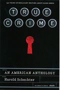 True Crime: An American Anthology: A Library Of America Special Publication