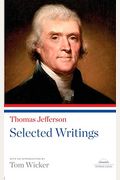 Thomas Jefferson: Selected Writings: A Library Of America Paperback Classic
