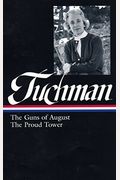 Barbara W. Tuchman: The Guns Of August, The Proud Tower (Loa #222)