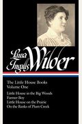 Laura Ingalls Wilder: The Little House Books Vol. 1 (Loa #229): Little House In The Big Woods / Farmer Boy / Little House On The Prairie / On The Bank