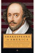 Shakespeare In America: An Anthology From The Revolution To Now (Loa #251)