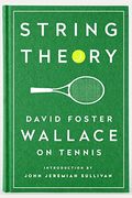 String Theory: David Foster Wallace On Tennis: A Library Of America Special Publication