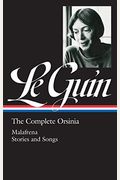 Ursula K. Le Guin: The Complete Orsinia: Malafrena / Stories And Songs (The Library Of America)