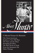 Albert Murray: Collected Essays & Memoirs (Loa #284): The Omni-Americans / South To A Very Old Place / The Hero And The Blues / Stomping The Blues / T