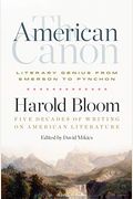 The American Canon: Literary Genius From Emerson To Pynchon