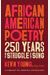 African American Poetry: 250 Years of Struggle & Song (Loa #333): A Library of America Anthology