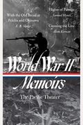 World War Ii Memoirs: The Pacific Theater (Loa #351): With The Old Breed At Peleliu And Okinawa / Flights Of Passage / Crossing The Line