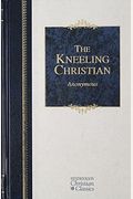 The Kneeling Christian (Hendrickson Classics)