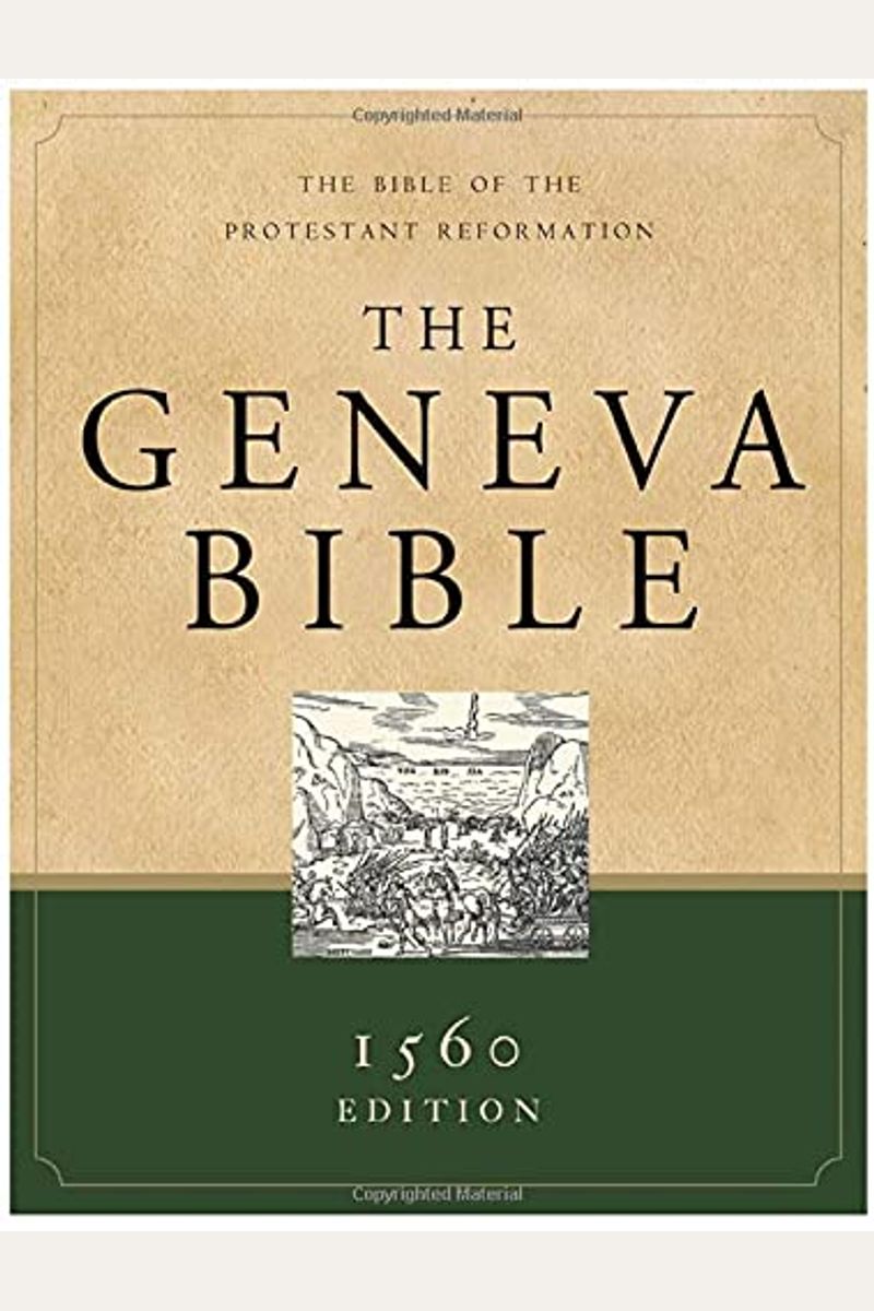 Geneva Bible: A Facsimile Of The Fifteen-Sixty Edition