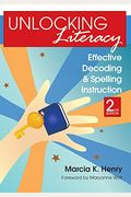 Unlocking Literacy: Effective Decoding And Spelling Instruction, Second Edition