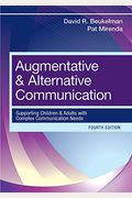 Augmentative & Alternative Communication: Supporting Children and Adults with Complex Communication Needs