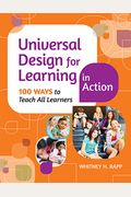 Universal Design For Learning In Action: 100 Ways To Teach All Learners