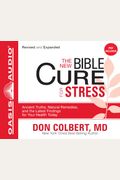The New Bible Cure For Stress: Ancient Truths, Natural Remedies, And The Latest Findings For Your Health Today