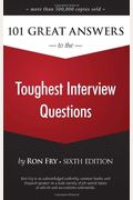 101 Great Answers To The Toughest Interview Questions