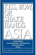 Kiss, Bow, Or Shake Hands: Asia - How To Do Business In 12 Asian Countries