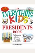 The Everything Kids' Presidents Book: Puzzles, Games And Trivia - For Hours Of Presidential Fun (Black & White)