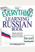 The Everything Learning Russian Book With Cd: Speak, Write, And Understand Russian In No Time! [With Cd (Audio)]