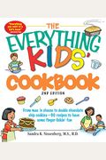 The Everything Kids' Cookbook: From Mac 'n Cheese to Double Chocolate Chip Cookies - 90 Recipes to Have Some Finger-Lickin' Fun
