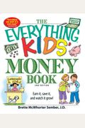 The Everything Kids' Money Book: Earn It, Save It, And Watch It Grow!