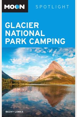 Moon Spotlight Glacier National Park Camping Moon Spotlight Glacier National Park Camping