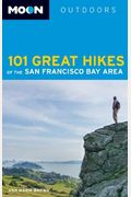 Moon 101 Great Hikes of the San Francisco Bay Area (Moon Outdoors 101 Great Hikes of the San Francisco Bay Area)