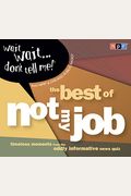 Wait Wait...Don't Tell Me!: The Best of not My Job