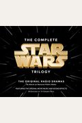 The Complete Star Wars Trilogy: The Original Radio Dramas [With Headphones]