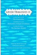 Greek Tragedies 3: Aeschylus: The Eumenides; Sophocles: Philoctetes, Oedipus At Colonus; Euripides: The Bacchae, Alcestis