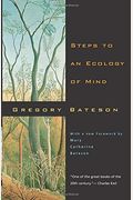 Steps To An Ecology Of Mind: Collected Essays In Anthropology, Psychiatry, Evolution, And Epistemology