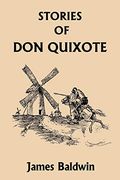 Stories Of Don Quixote Written Anew For Children (Yesterday's Classics)
