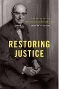 Restoring Justice: The Speeches Of Attorney General Edward H. Levi