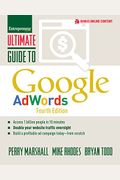 Ultimate Guide To Google Adwords: How To Access 100 Million People In 10 Minutes