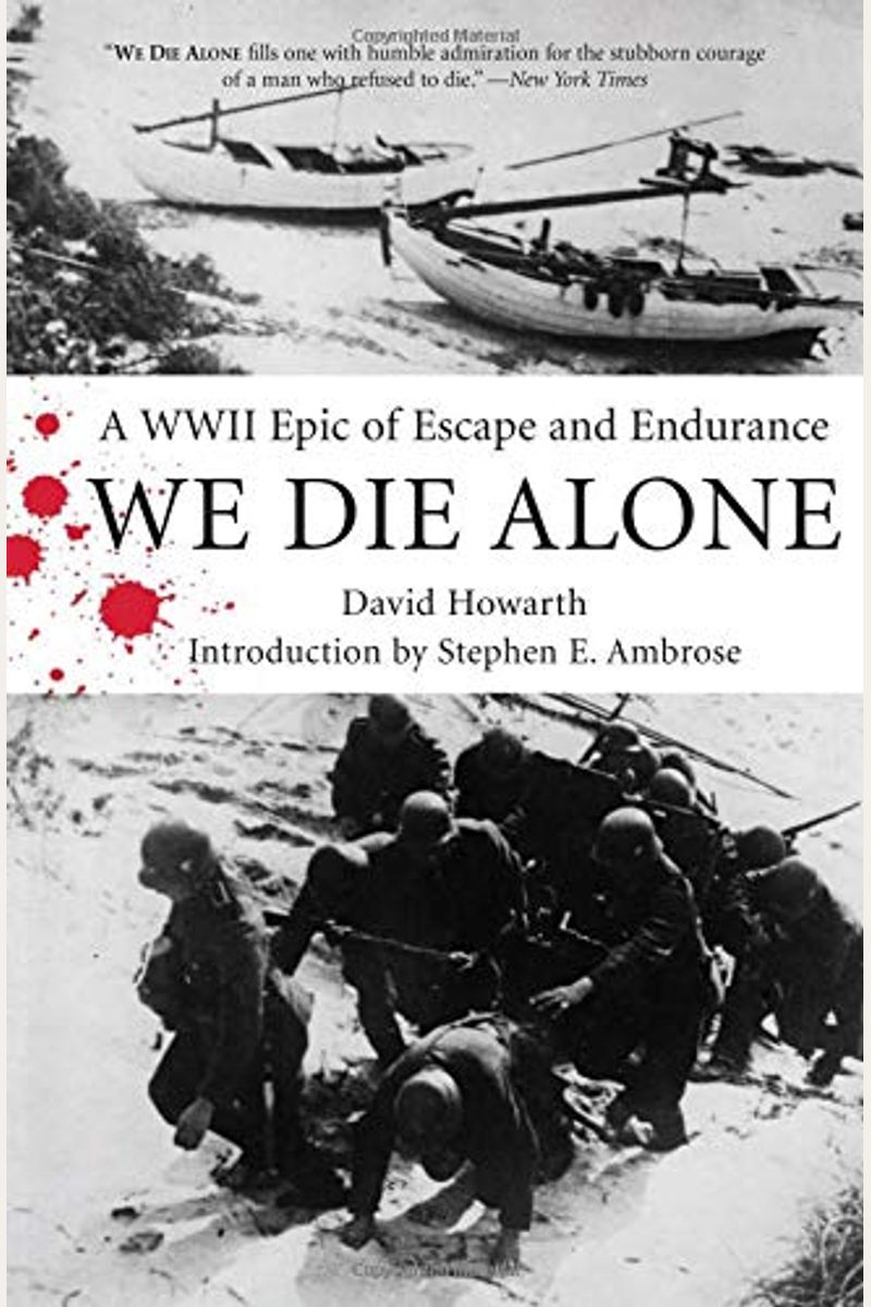 We Die Alone: A Wwii Epic Of Escape And Endurance