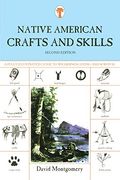 Native American Crafts And Skills: A Fully Illustrated Guide To Wilderness Living And Survival, Second Edition