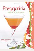 Preggatinis(Tm): Mixology For The Mom-To-Be