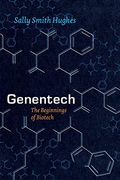 Genentech: The Beginnings Of Biotech