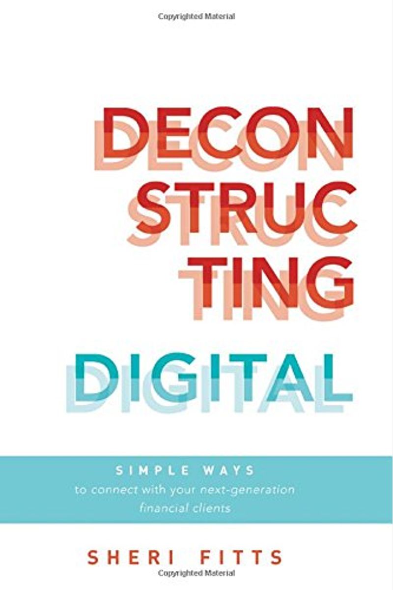 Deconstructing Digital: Simple Ways To Connect With Your Next-Generation Financial Clients