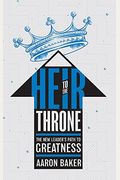 Heir To The Throne: The New Leader's Path To Greatness
