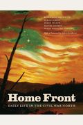 Home Front: Daily Life In The Civil War North