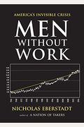 Men Without Work: America's Invisible Crisis