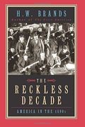 The Reckless Decade: America In The 1890s